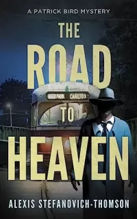 The Road to Heaven (A Patrick Bird Mystery #1)