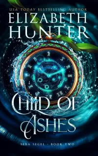 Child of Ashes: A Time Travel Fantasy Novel (Seba Segel #2)