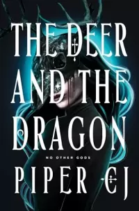The Deer and the Dragon (No Other Gods #1)