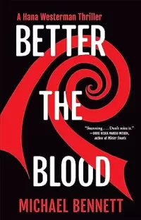 Better the Blood (A Hana Westerman Thriller #1)