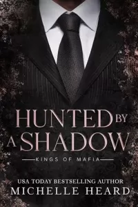 Hunted By A Shadow (Kings Of Mafia #3)