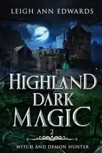 Highland Dark Magic (Witch and Demon Hunter #2)