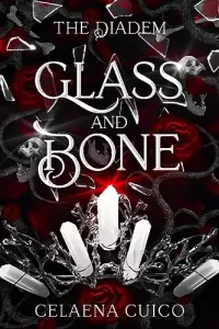 Glass and Bone (The Diadem #1)