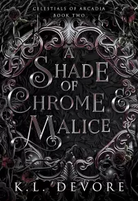 A Shade of Chrome and Malice (Celestials of Arcadia #2)