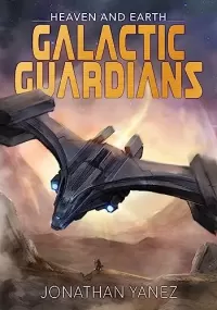 Heaven and Earth (Galactic Guardians #7)