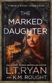The Marked Daughter (Bear & Mandy Logan #7)