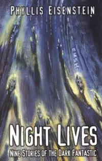 Night Lives: Nine Stories of the Dark Fantastic