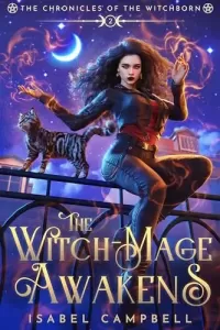 The Witch-Mage Awakens (The Chronicles of the WitchBorn #2)