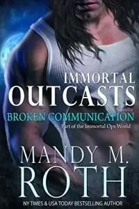 Broken Communication (Immortal Outcasts #1)