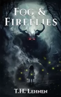 Fog & Fireflies (Fog & Fireflies #1)