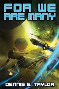 For We Are Many (Bobiverse #2)
