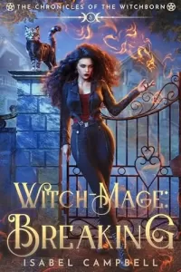 Witch-Mage Breaking (The Chronicles of the WitchBorn #5)