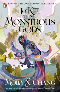 To Kill These Monstrous Gods (To Gaze Upon Wicked Gods #2)