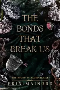 The Bonds That Break Us (Bound by Blood #2)