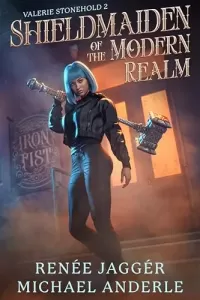 Shieldmaiden of the Modern Realm (Valerie Stonehold #2)