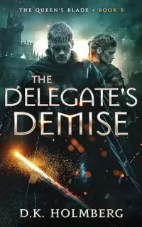 The Delegate's Demise (The Queen's Blade #5)