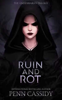 Ruin and Rot: A Why-Choose Romantasy (The Undesirables #3)