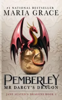 Pemberley: Mr. Darcy's Dragon (Jane Austen's Dragons: A Regency gaslamp dragon fantasy adventure #1)