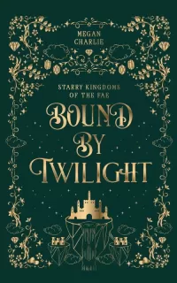 Bound by Twilight: A Gender-Swapped Jack and the Beanstalk Retelling (Redacted)
