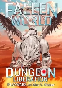 Dungeon Liberation (The Fallen World #7)