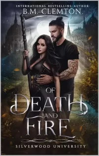 Of Death And Fire (Silverwood University #2)