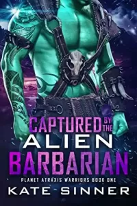 Captured By The Alien Barbarian (Planet Atraxis Warriors #1)