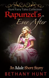 Rapunzel's Ever After (Hunt EVER AFTER Adult Fairy Tales Collection #7)