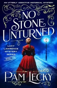 No Stone Unturned (The Lucy Lawrence Mysteries #1)