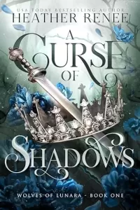 A Curse of Shadows: A Wolf Shifter Romantasy Standalone (Wolves of Lunara #1)