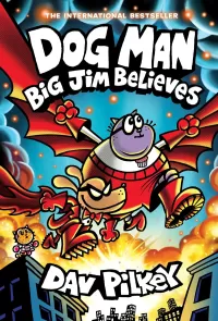 Dog Man: Big Jim Believes (Dog Man #14)