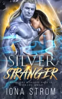 Silver Stranger: Worlds Away (Warriors of Valose #12)