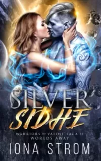 Silver Sidhe: Worlds Away (Warriors of Valose #11)