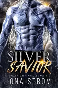 Silver Savior: A SciFi Alien Romance (Warriors of Valose #3)