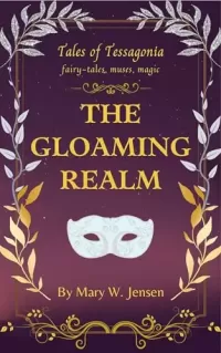 The Gloaming Realm (Tales of Tessagonia #5)