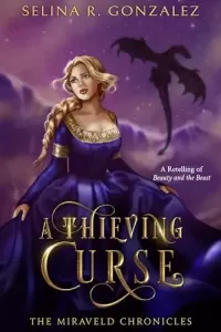 A Thieving Curse: A Retelling of Beauty and the Beast (The Miraveld Chronicles #1)