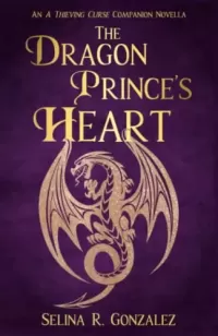 The Dragon Prince's Heart: An A Thieving Curse Companion Novella (The Miraveld Chronicles #0.5)