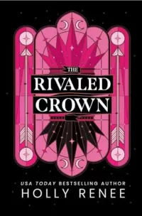 The Rivaled Crown (The Veiled Kingdom #3)