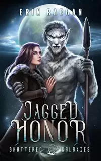 Jagged Honor (Shattered Galaxies #8)