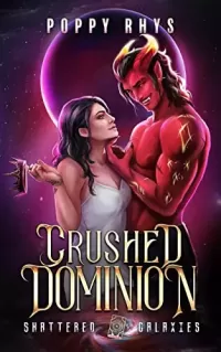 Crushed Dominion (Shattered Galaxies #5)