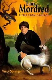 I Am Mordred: A Tale from Camelot (Tales of Camelot #1)