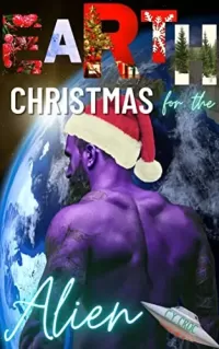 Earth Christmas for the Alien (Earth Antics for Aliens)