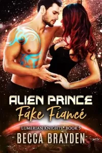 Alien Prince Fake Fiancé (Lumerian Knights #5)