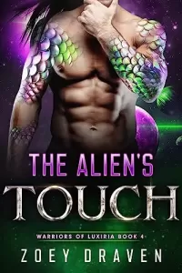 The Alien's Touch: A SciFi Alien Warrior Romance (Warriors of Luxiria #4)