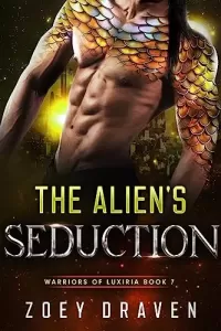 The Alien's Seduction: A SciFi Alien Warrior Romance (Warriors of Luxiria #7)