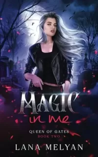 Magic In Me (Queen of Gates #2)