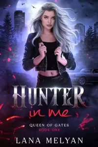Hunter In Me (Queen of Gates #1)