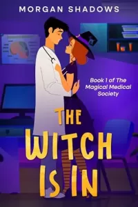 The Witch Is In (The Magical Medical Society #1)