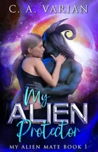 My Alien Protector (My Alien Mate #1)