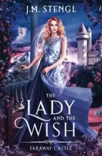 The Lady and the Wish: A King Thrushbeard Romance (Faraway Castle #4)