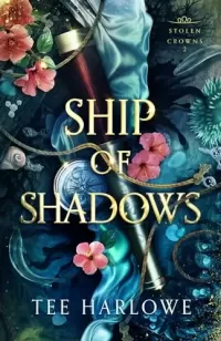 Ship of Shadows: A Steamy Fantasy Romance (Stolen Crowns #2)